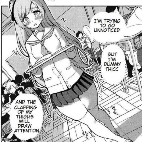 me when the | made w/ Imgflip meme maker