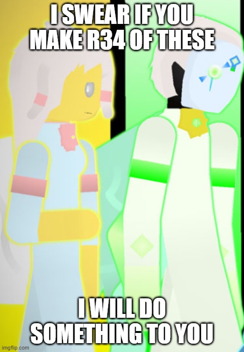 Emily and Lucky | I SWEAR IF YOU MAKE R34 OF THESE; I WILL DO SOMETHING TO YOU | image tagged in emily and lucky | made w/ Imgflip meme maker