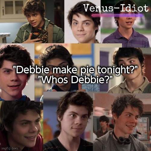 ANother benny temp (ty sugaa) | "Debbie make pie tonight?"
"Whos Debbie?" | image tagged in another benny temp ty sugaa | made w/ Imgflip meme maker