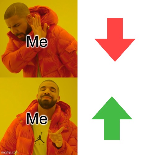 Drake Hotline Bling Meme | Me Me | image tagged in memes,drake hotline bling | made w/ Imgflip meme maker