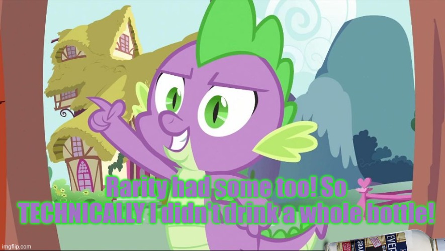 bad joke spike | Rarity had some too! So TECHNICALLY I didn't drink a whole bottle! | image tagged in bad joke spike | made w/ Imgflip meme maker