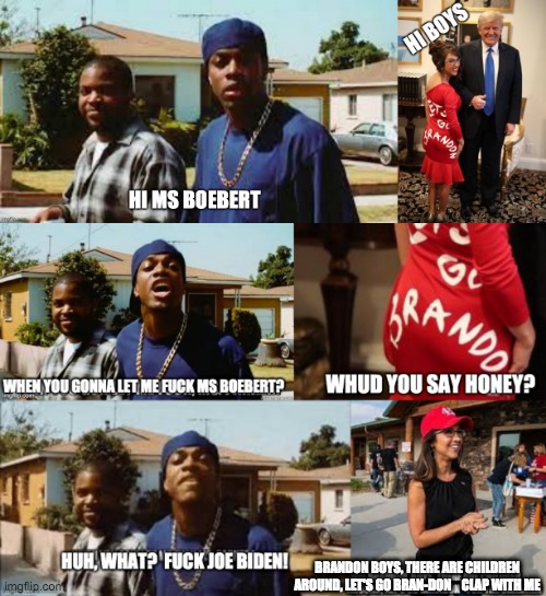 DAYMs Boebert - rohb/rupe | BRANDON BOYS, THERE ARE CHILDREN AROUND, LET'S GO BRAN-DON    CLAP WITH ME | made w/ Imgflip meme maker