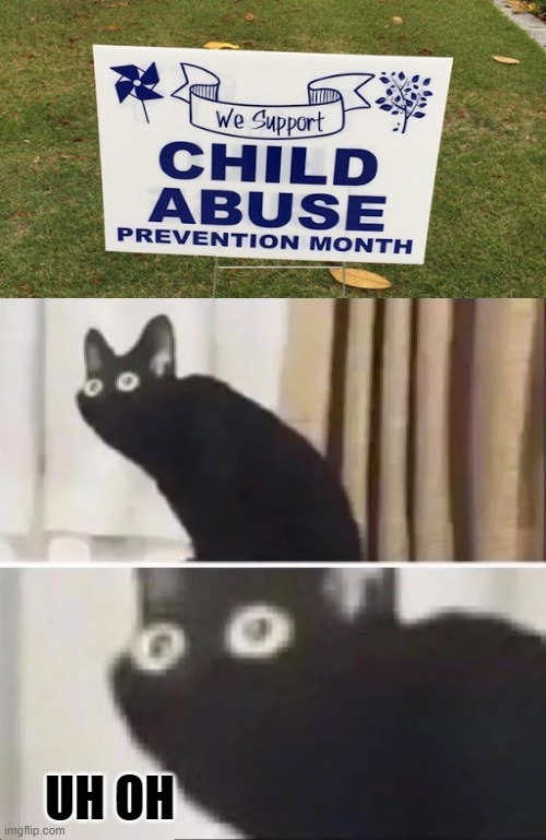 :O | UH OH | image tagged in oh no black cat,fail,you had one job,memes | made w/ Imgflip meme maker