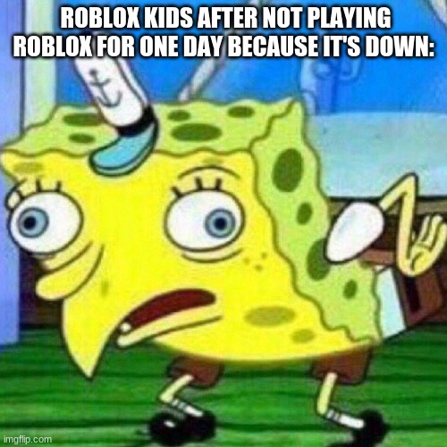 fr, right? (to roblox players after school) - Imgflip