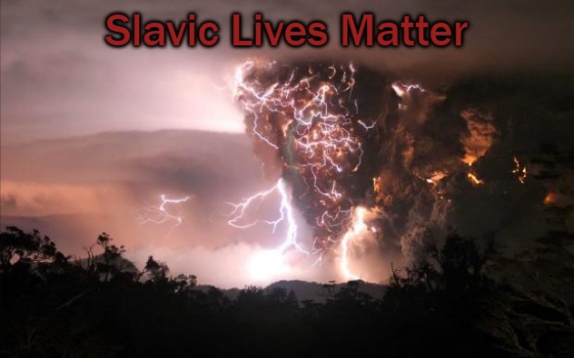 Fire storm | Slavic Lives Matter | image tagged in fire storm,slavic lives matter | made w/ Imgflip meme maker