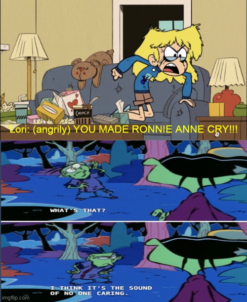 image tagged in you made ronnie anne cry,what's that i think it's the sound of no one caring,ed edd n eddy,eddy,ronnie anne,the loud house | made w/ Imgflip meme maker