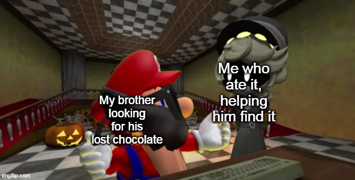N looking at Mario | Me who ate it, helping him find it; My brother looking for his lost chocolate | image tagged in n looking at mario | made w/ Imgflip meme maker