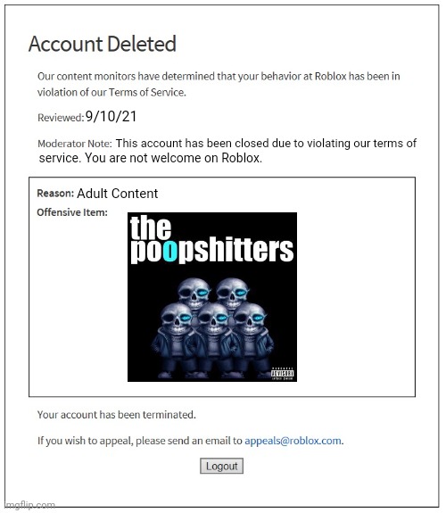 banned from ROBLOX | 9/10/21; This account has been closed due to violating our terms of; service. You are not welcome on Roblox. Adult Content | image tagged in banned from roblox | made w/ Imgflip meme maker