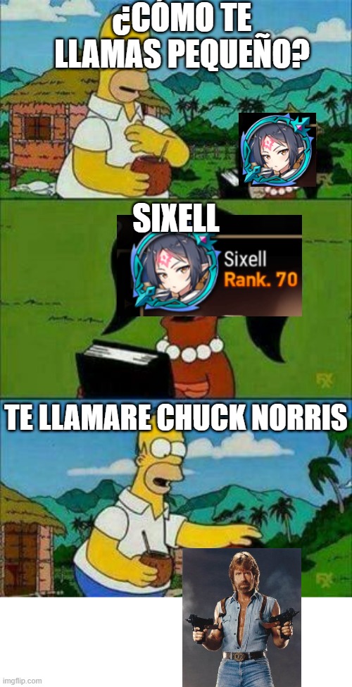 Sixell Norris | ¿CÓMO TE LLAMAS PEQUEÑO? SIXELL; TE LLAMARE CHUCK NORRIS | image tagged in epic seven | made w/ Imgflip meme maker