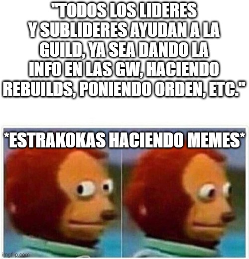 Estoy ayudando, estoy ayudando. | "TODOS LOS LIDERES Y SUBLIDERES AYUDAN A LA GUILD, YA SEA DANDO LA INFO EN LAS GW, HACIENDO REBUILDS, PONIENDO ORDEN, ETC."; *ESTRAKOKAS HACIENDO MEMES* | image tagged in epic seven | made w/ Imgflip meme maker