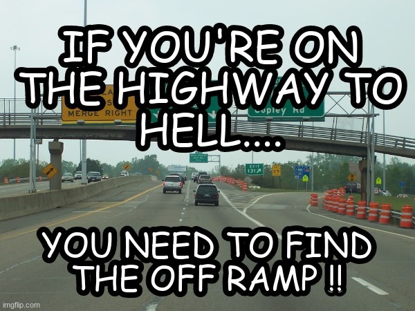 IF YOU'RE ON THE HIGHWAY TO HELL.... | image tagged in biblical | made w/ Imgflip meme maker