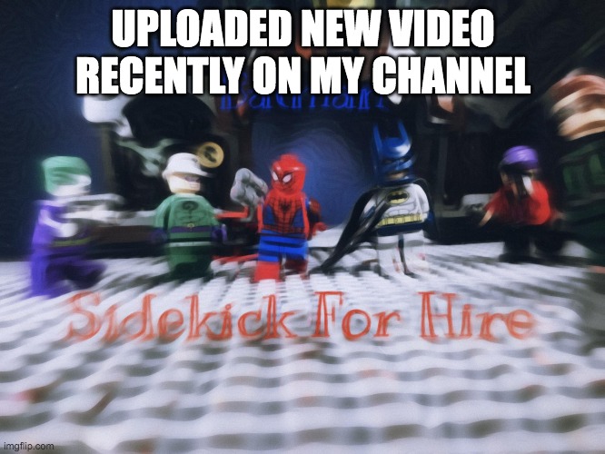 link in comments |  UPLOADED NEW VIDEO RECENTLY ON MY CHANNEL | made w/ Imgflip meme maker