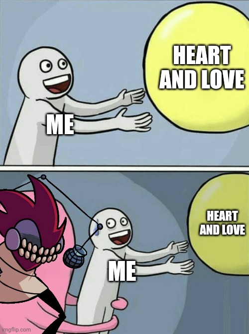 ME HEART AND LOVE ME HEART AND LOVE | made w/ Imgflip meme maker