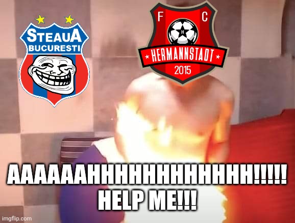 Hermannstadt 0-1 CSA Steaua | AAAAAAHHHHHHHHHHHH!!!!! HELP ME!!! | image tagged in angry korean gamer burns his crotch,hermannstadt,steaua,liga 2,fotbal,memes | made w/ Imgflip meme maker