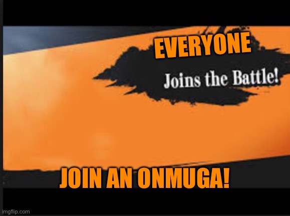Everyone join! https://onmuga.com/cardsonfire/A1HCJC | EVERYONE; JOIN AN ONMUGA! | image tagged in joins the battle | made w/ Imgflip meme maker