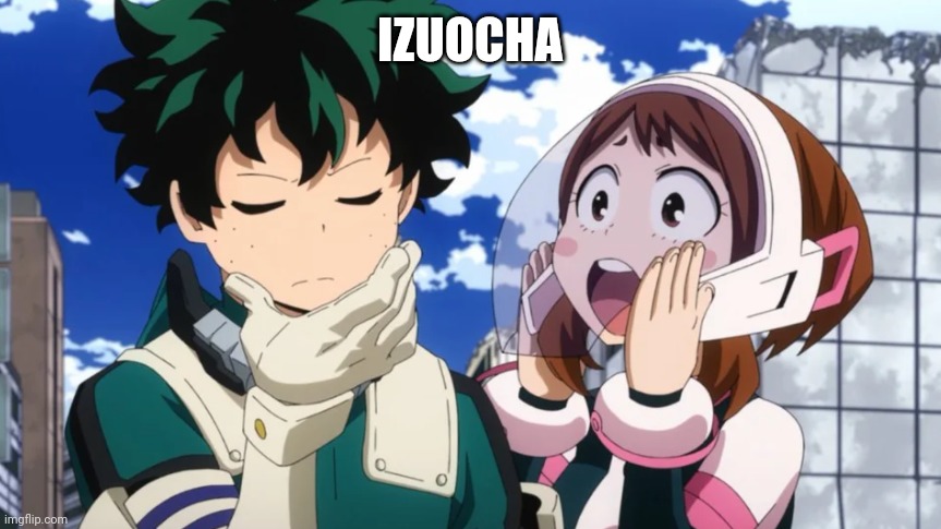 Uraraka yells at Midoriya | IZUOCHA | image tagged in uraraka yells at midoriya | made w/ Imgflip meme maker