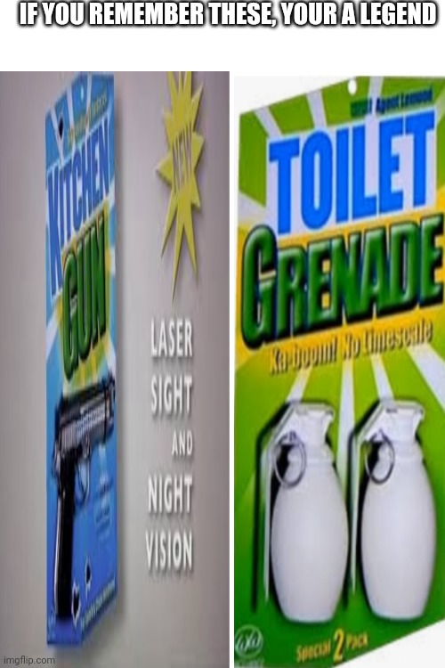 IF YOU REMEMBER THESE, YOUR A LEGEND | image tagged in blank white template | made w/ Imgflip meme maker