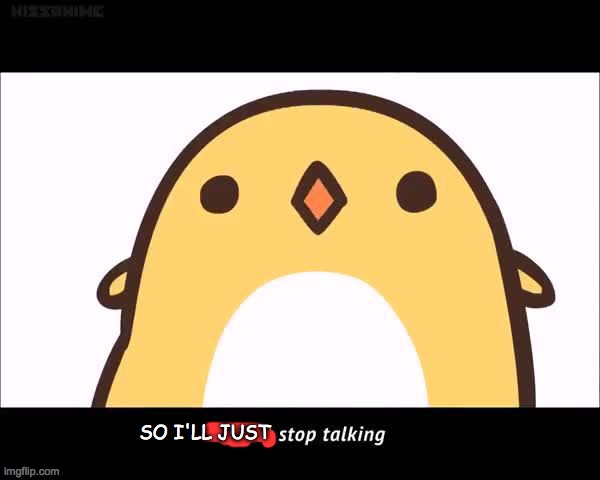 You dont understand.The actions are yours.and the actions you did had bigger concqenses then other peoples. | SO I'LL JUST | image tagged in stop talking | made w/ Imgflip meme maker