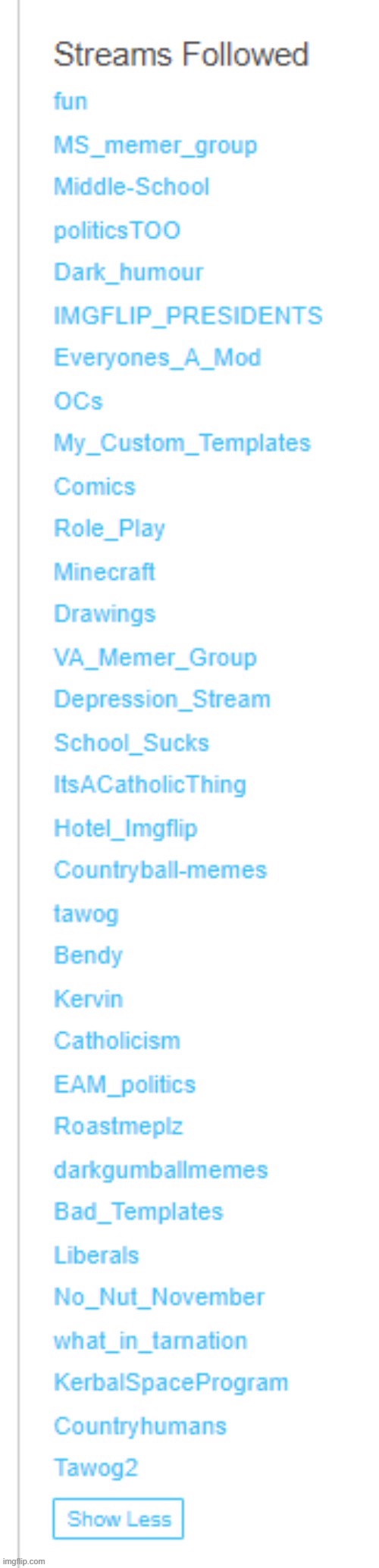 Every stream I follow | made w/ Imgflip meme maker