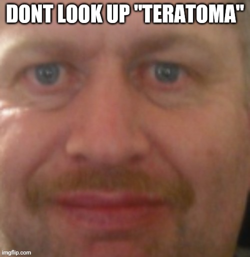 DONT LOOK UP "TERATOMA" | made w/ Imgflip meme maker
