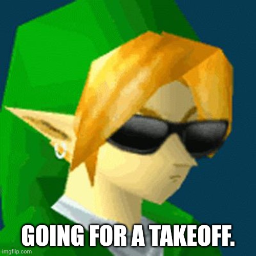 Link Deal With It | GOING FOR A TAKEOFF. | image tagged in link deal with it | made w/ Imgflip meme maker
