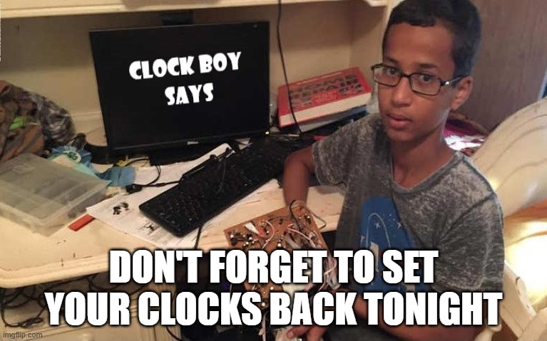 Clock Boy Says | DON'T FORGET TO SET
YOUR CLOCKS BACK TONIGHT | image tagged in clock boy,clock,daylight savings time | made w/ Imgflip meme maker