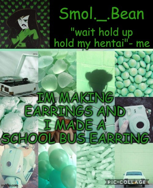 Hold my hentai | IM MAKING EARRINGS AND I MADE A SCHOOL BUS EARRING | image tagged in hold my hentai | made w/ Imgflip meme maker