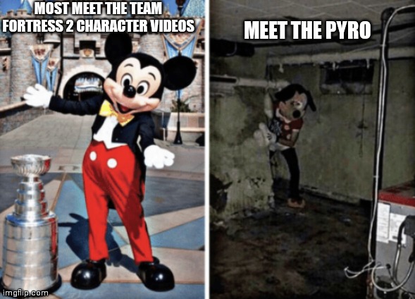 Basement Mickey Mouse | MOST MEET THE TEAM FORTRESS 2 CHARACTER VIDEOS; MEET THE PYRO | image tagged in basement mickey mouse | made w/ Imgflip meme maker