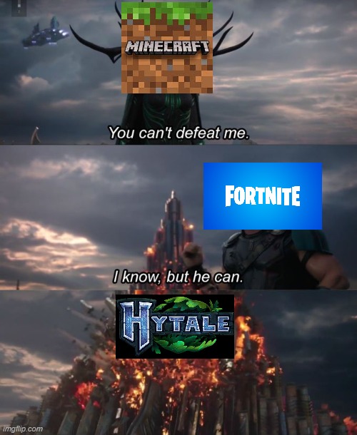 When hytale finally releases | image tagged in you can't defeat me | made w/ Imgflip meme maker