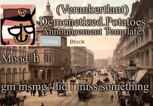 h; gm msmg, did i miss something | image tagged in 1921 verankertland announcement template | made w/ Imgflip meme maker