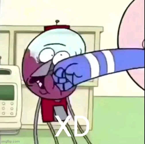XD | image tagged in regular show,xd | made w/ Imgflip meme maker