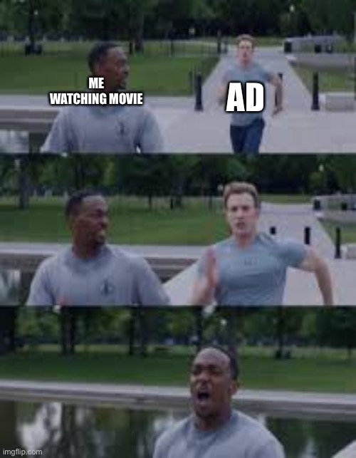 AD; ME WATCHING MOVIE | made w/ Imgflip meme maker