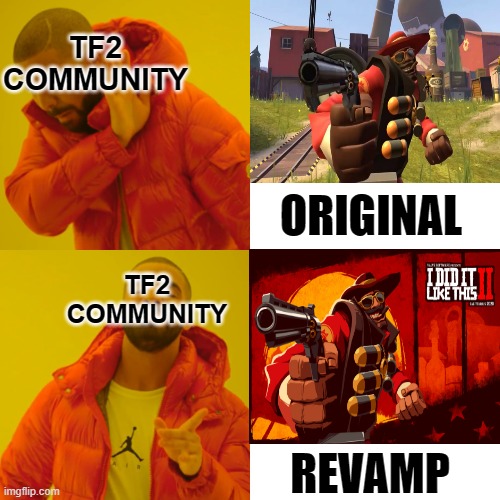 Well, I did it like this. | TF2 COMMUNITY; ORIGINAL; TF2 COMMUNITY; REVAMP | image tagged in memes,drake hotline bling,tf2,demoman,funny | made w/ Imgflip meme maker