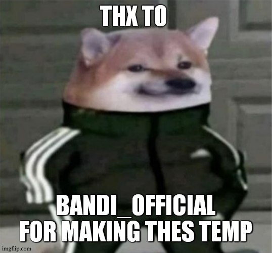 Cheems Drip | THX TO; BANDI_OFFICIAL FOR MAKING THES TEMP | image tagged in cheems drip | made w/ Imgflip meme maker