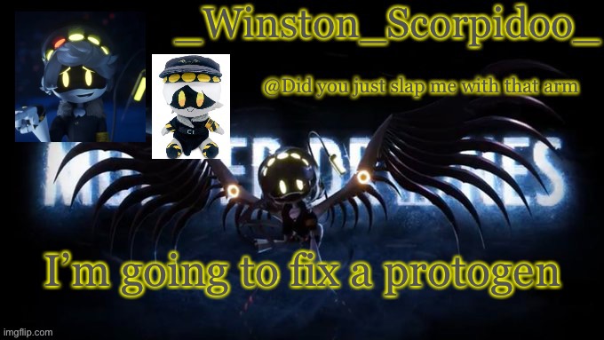 Winston’s murder drone temp | I’m going to fix a protogen | image tagged in winston s murder drone temp | made w/ Imgflip meme maker