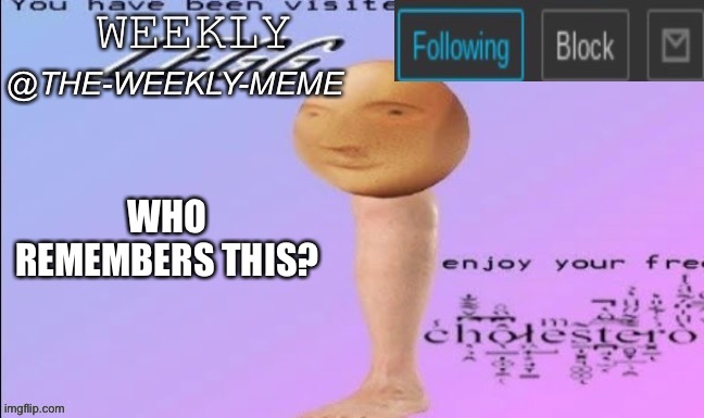 Meme tournament 1? | WHO REMEMBERS THIS? | image tagged in weekly meme announcement | made w/ Imgflip meme maker