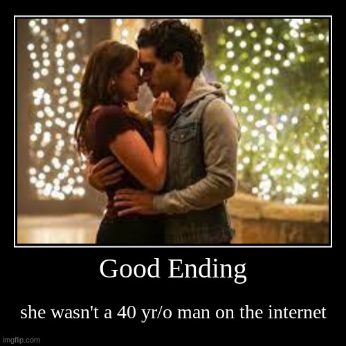 Im sure you can imagine the bad ending | image tagged in funny,demotivationals | made w/ Imgflip demotivational maker