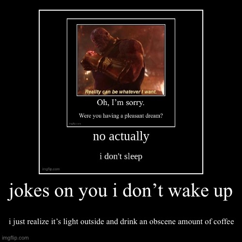 made w/ Imgflip demotivational maker