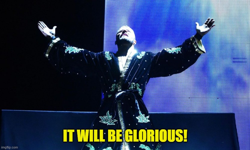 bobby roode glorious | IT WILL BE GLORIOUS! | image tagged in bobby roode glorious | made w/ Imgflip meme maker