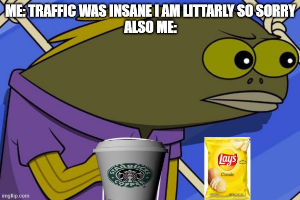 we are people | image tagged in memes,funny memes,starbucks,chips | made w/ Imgflip meme maker