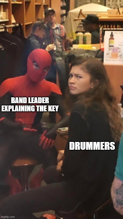 Drumming is awesome | BAND LEADER EXPLAINING THE KEY; DRUMMERS | image tagged in tom holland and zendaya behind the scenes,drummer,music | made w/ Imgflip meme maker