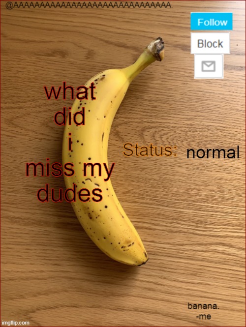 AAAAAAAAAAAAAAAAAAAAAAAAAAAAAA. Announcement template | what did i miss my dudes; normal | image tagged in aaaaaaaaaaaaaaaaaaaaaaaaaaaaaa announcement template | made w/ Imgflip meme maker