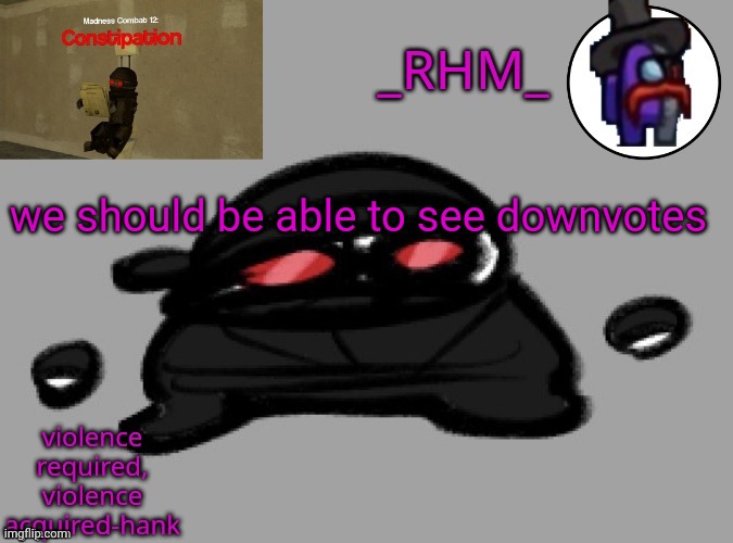dsifhdsofhadusifgdshfdshbvcdsahgfsJK | we should be able to see downvotes | image tagged in dsifhdsofhadusifgdshfdshbvcdsahgfsjk | made w/ Imgflip meme maker