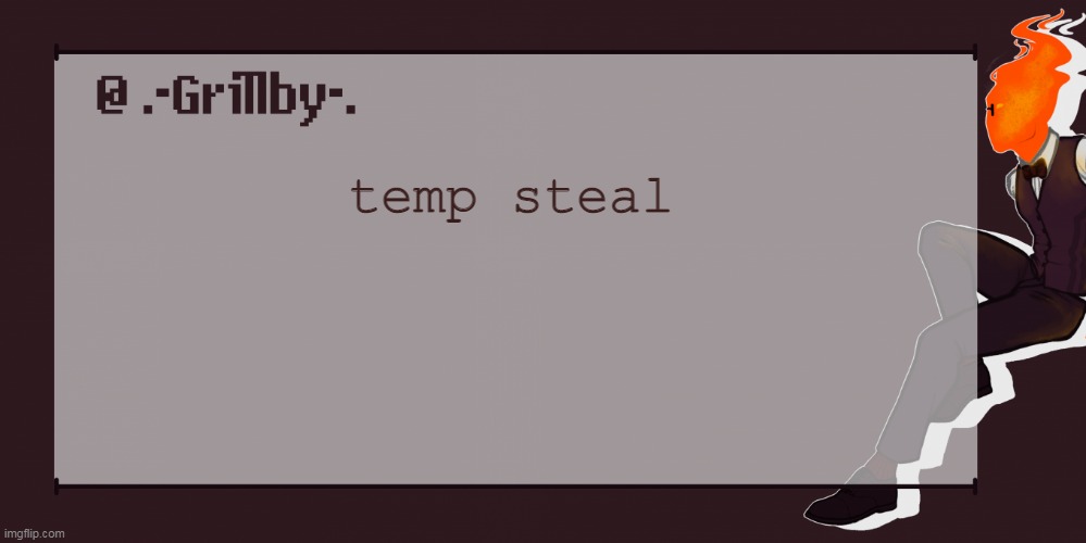 Grillby Template | temp steal | image tagged in grillby template | made w/ Imgflip meme maker