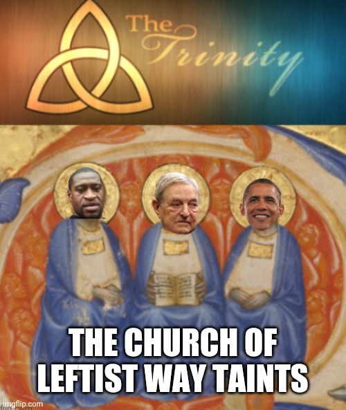 THE CHURCH OF LEFTIST WAY TAINTS | made w/ Imgflip meme maker