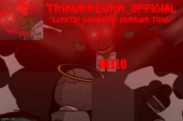 Tricky's Project Nexus 2 template | HELLO | image tagged in trikurrdurr_official project nexus 2 template | made w/ Imgflip meme maker