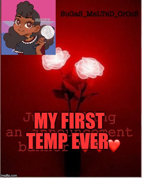 Bare, ugly | MY FIRST TEMP EVER | image tagged in sugasmeltedcrocs announcement | made w/ Imgflip meme maker