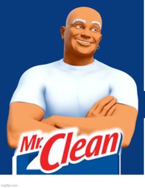 Mr clean | image tagged in mr clean | made w/ Imgflip meme maker