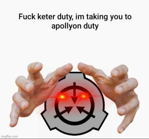 Apollyon duty | image tagged in apollyon duty | made w/ Imgflip meme maker