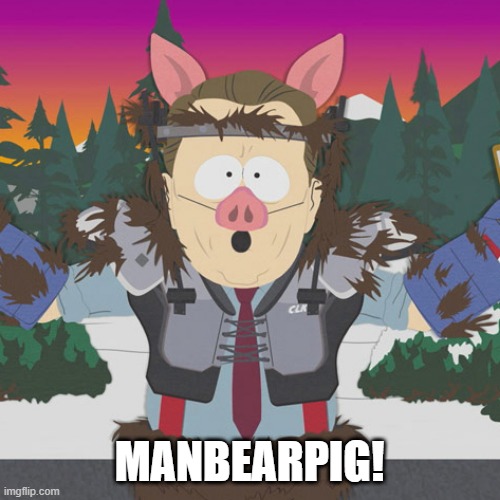 Al Gore ManBearPig South Park | MANBEARPIG! | image tagged in al gore manbearpig south park | made w/ Imgflip meme maker